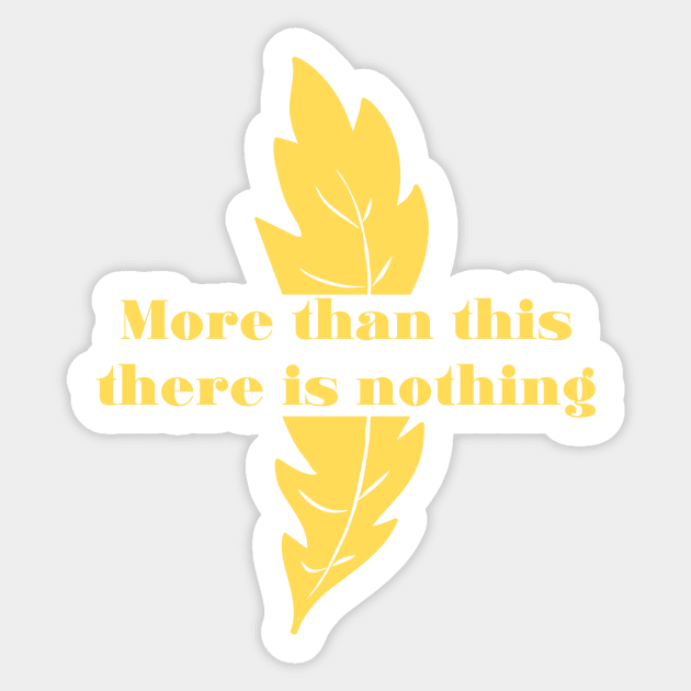 More Than This, mustard Sticker by Perezzzoso